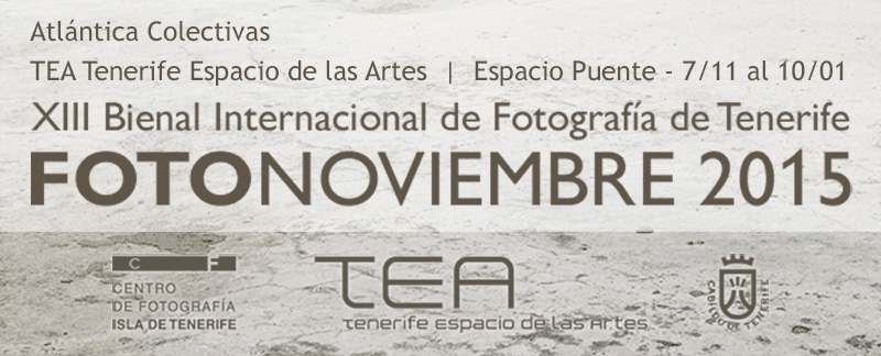 XIII Edición de Bienal Internacional de Fotografía de Tenerife FOTONOVIEMBRE 2015