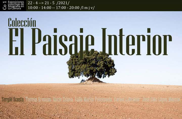 Exhibition “El Paisaje Interior” (The Interior Landscape)  – La Cámara Espacio Fotográfico